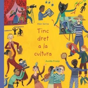 Tinc dret a la cultura | 9788418075971 | Serres, Alain / Fronty, Aurélia