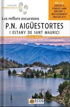 LES MILLORS EXCURSIONS P.N. AIGUESTORTES I ESTANY DE SANT MAURICI (GUIES ECOS) | 9788419713032 | CESAR BARBA