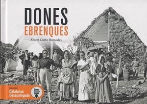 DONES EBRENQUES | 9788419239747 | Curto Homedes, Albert