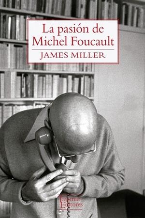 La pasión de Michel Foucault | 9789568245924 | Miller, James