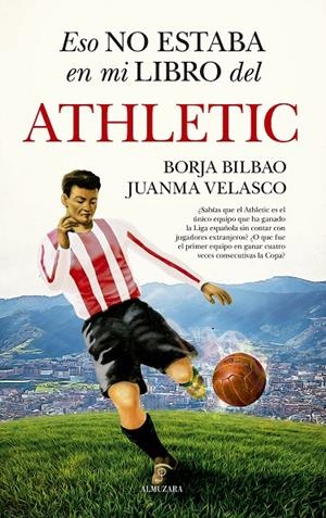 Eso no estaba en mi libro del Athletic | 9788411315616 | BILBAO, BORJA/VELASCO, JUANMA