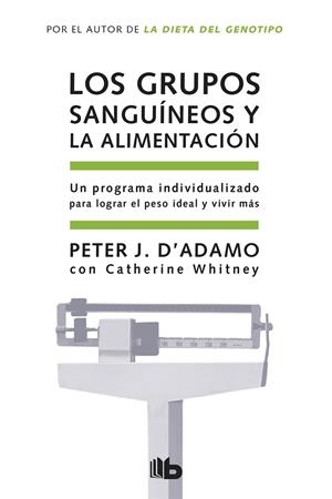 Los grupos sanguíneos y la alimentación | 9788498721874 | J. D'Adamo, Dr. Peter / Whitney, Catherine