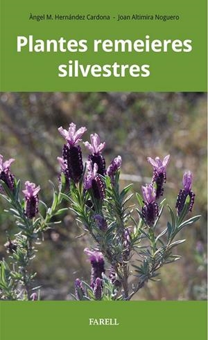 PLANTES REMEIERES SILVESTRES | 9788417116590 | Altimira Noguero, Joan / Hernandez Cardona, Angel Manuel