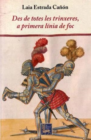 Des de totes les trinxeres, a primera línia de foc | 9788494955648 | Estrada Cañón, Laia
