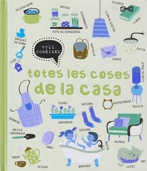 VULL CONEIXER TOTES COSES DE CASA | 9788411019514 | LOUWERS, TANJA