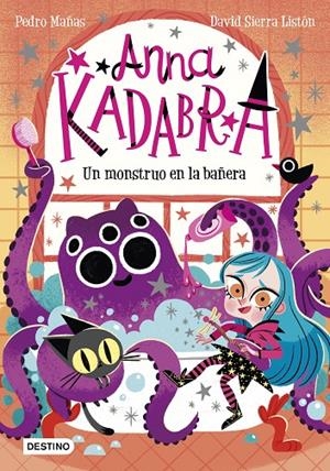 Anna Kadabra 3. Un monstruo en la bañera | 9788408229964 | Mañas, Pedro / Sierra Listón, David