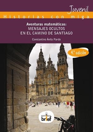 Aventuras matemáticas: mensajes ocultos en el Camino de Santiago | 9788415204596 | Ávila Pardo, Constantino