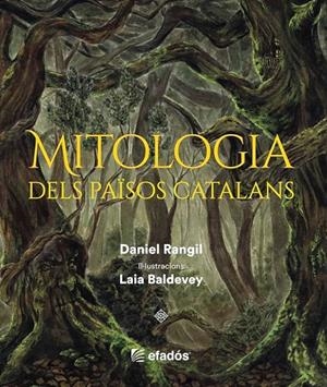 MITOLOGIA DELS PAÏSOS CATALANS | 9788419239518 | RANGIL, DANIEL /  BALDEVEY, LAIA