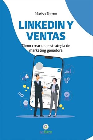 LINKEDIN Y VENTAS. Cómo crear una estrategia de marketing ganadora | 9788412546705 | Tormo Navarro, Marisa