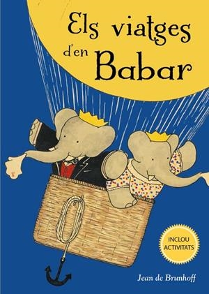 Els viatges d´en Babar | 9788491454731 | De Brunhoff, Jean