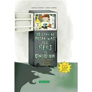 No s'han de posar mai els nens al congelador | 9788418520327 | Escoffier, Michaël