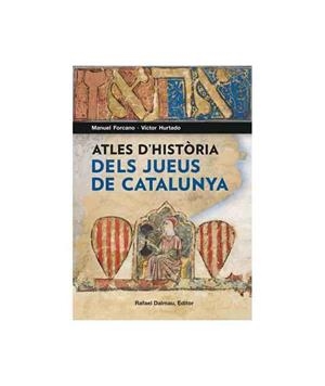 ATLES D'HISTÒRIA DELS JUEUS DE CATALUNYA | 9788423208791 | MANUEL FORCANO