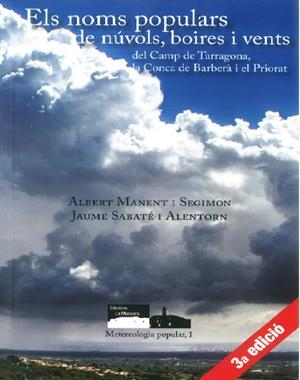 Els noms populars de núvols, boires i vents del Camp de Tarragona, el Priorat i | 9788461753888 | Manent i Segimon, Albert / Sabaté i Alentorn, Jaume