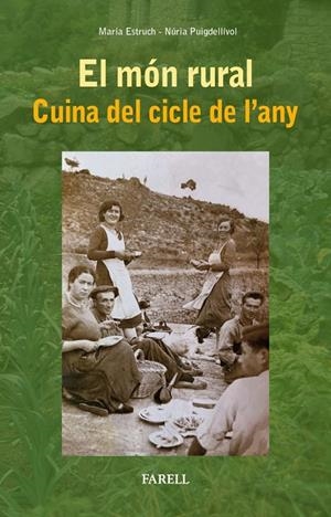 El mon rural. Cuina del cicle de l'any | 9788417116477 | Estruch, Maria
