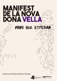 Manifest de la nova dona vella | 9788416828661 | Esteban Galarza, Mariluz