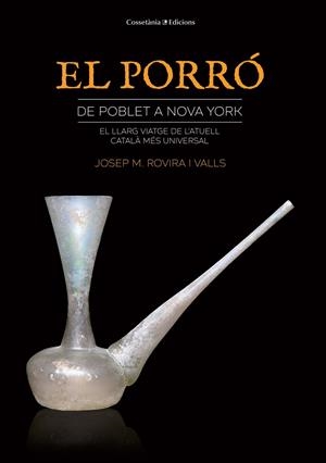 El porró: de Poblet a Nova York | 9788490347980 | Rovira i Valls, Josep Maria