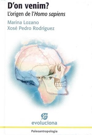 D'ON VENIM?, L'ORIGEN DEL HOMO SAPIENS | 9788423207428 | LOZANO, MARINA / RODRÍGUEZ, XOSÉ PEDRO