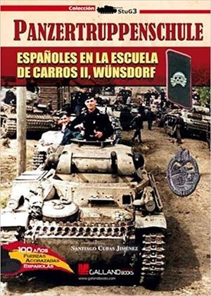 PANZERTRUPPENSCHULE ESPAÑOLES EN LA ESCU | 9788417816971 | CUBAS JIMÉNEZ SANTIAGO