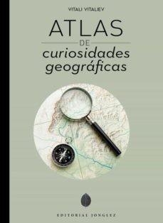 ATLAS DE CURIOSIDADES GEOGRAFICAS | 9782361956127 | Vitaliev, Vitali