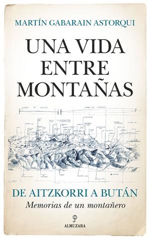 Una vida entre montañas | 9788411312653 | Martín Gabarain Astorqui