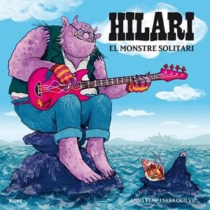 Hilari. El monstre solitari | 9788417757038 | Kemp, Anna / Ogilvie, Sara