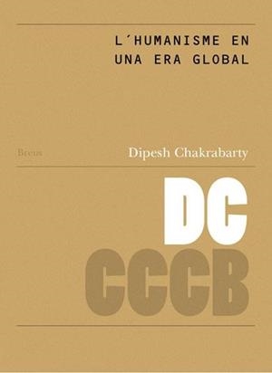 L'humanisme en una era global = Humanism in an age of globalization | 9788461215188 | Charkrabarty, Dipesh