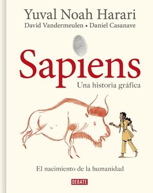 Sapiens. Una historia gráfica (volumen I) | 9788418006814 | Harari, Yuval Noah / Vandermeulen, David / Casanave, Daniel