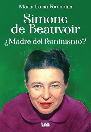 Simone de Beauvoir. ¿Madre del feminismo? | 9788411313339 | María Luisa Femenías