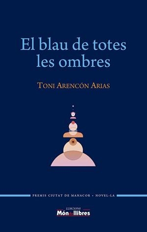 El blau de totes les ombres | 9788409451494 | Arencón Arias, Toni