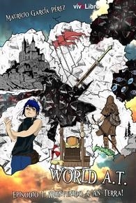 World A.T Episodio I: ¡Bienvenido a An-Terra! | 9788419134240 | García Pérez, Mauricio Eduardo