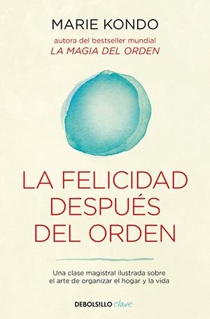 La felicidad después del orden (La magia del orden 2) | 9788466367950 | Kondo, Marie
