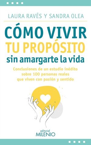 Cómo vivir tu propósito sin amargarte la vida | 9788497439572 | Ravés Vilà, Laura / Olea Martí, Sandra