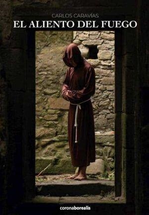 EL ALIENTO DEL FUEGO | 9788412592023 | CARAVIAS AGUILAR, CARLOS