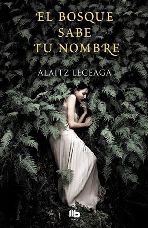 El bosque sabe tu nombre | 9788413140599 | Leceaga, Alaitz