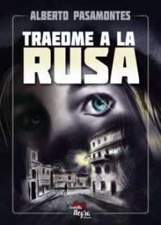 Traedme a la rusa | 9788409386901 | Pasamontes, Alberto
