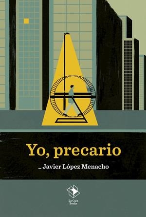 Yo, precario | 9788417496654 | López Menacho, Javier