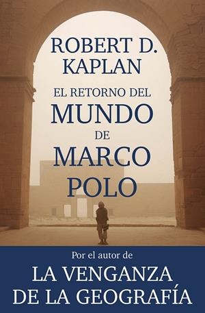 El retorno del mundo de Marco Polo | 9788411322294 | Kaplan, Robert D.