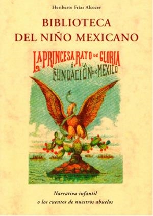 BIBLIOTECA DEL NIÑO MEXICANO | 9788497163187 | FRIAS ALCOCER,HERIBERTO