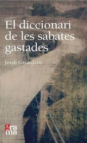 El diccionari de les sabates gastades | 9788412603330 | Guardans Cambó, Jordi