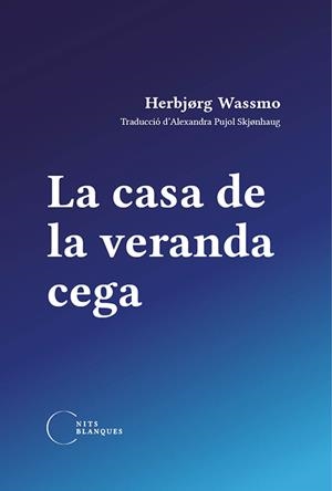 La casa de la veranda cega | 9788412249415 | Wassmo, Herbjørg