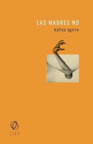 Las madres no | 9788494909559 | Agirre, Katixa