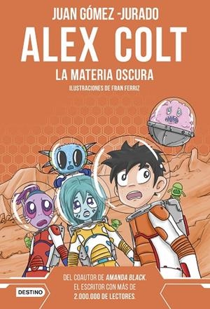 Alex Colt. La materia oscura. Nueva presentación | 9788408262619 | Gómez-Jurado, Juan