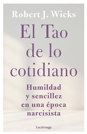 El Tao de lo cotidiano | 5788482164247 | Wicks, Robert J.