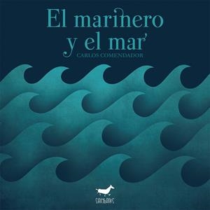 El marinero y el mar | 9788417255268 | Comendador Leirós, Carlos / Asociación Lectura Fácil