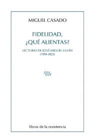 FIDELIDAD, ¿QUÉ ALIENTAS? | 9788415766865 | MIGUEL CASADO