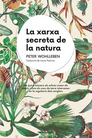 La xarxa secreta de la natura | 9788413562872 | Wohlleben, Peter