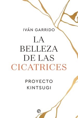 La belleza de las cicatrices | 9788413843995 | Garrido, Iván