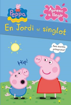 Peppa Pig. Lectoescriptura - Aprenc a llegir. En Jordi té singlot | 9788448838317 | Hasbro / eOne