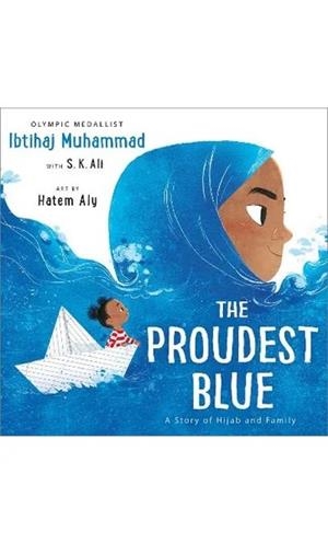 THE PROUDEST BLUE. A STORY OF HIJAB AND FAMILY | 9781783449729 | IBTIHAJ MUHAMMAD/ HATEM ALY