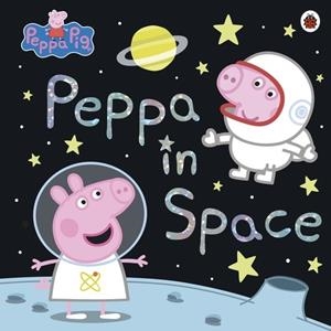 Peppa in Space | 9780241371657 | Peppa Pig